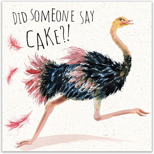 Ostrich, Did Somebody Say Cake?? Greetings Card