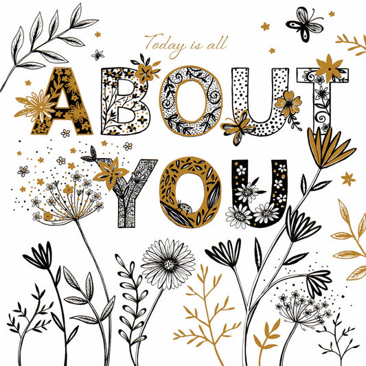 ‘Today is all about you’ Greetings Card