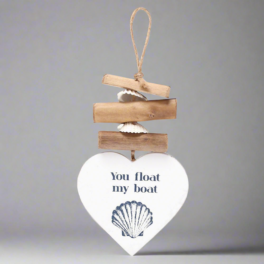 You Float my Boat Wooden Sign