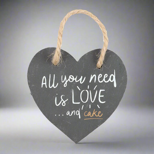 'All you need is love and cake' Slate Hanging Heart