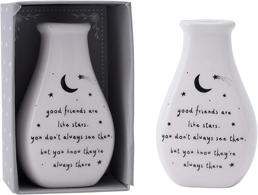 Good Friends are like stars..... Sentiment Flower Bud Vase