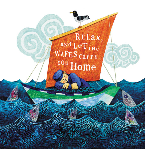 Relax, and let the waves carry you home Greetings Card