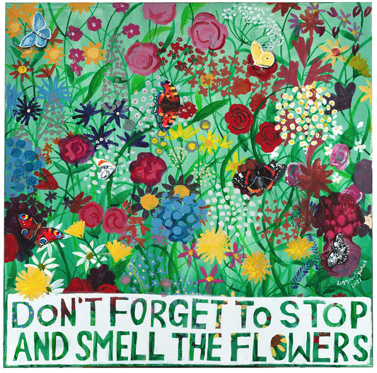 'Don't forget to Stop and Smell the Flowers' Greetings Card