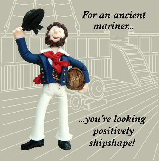 For the Ancient Mariner, you’re looking Shipshape! Greetings Card
