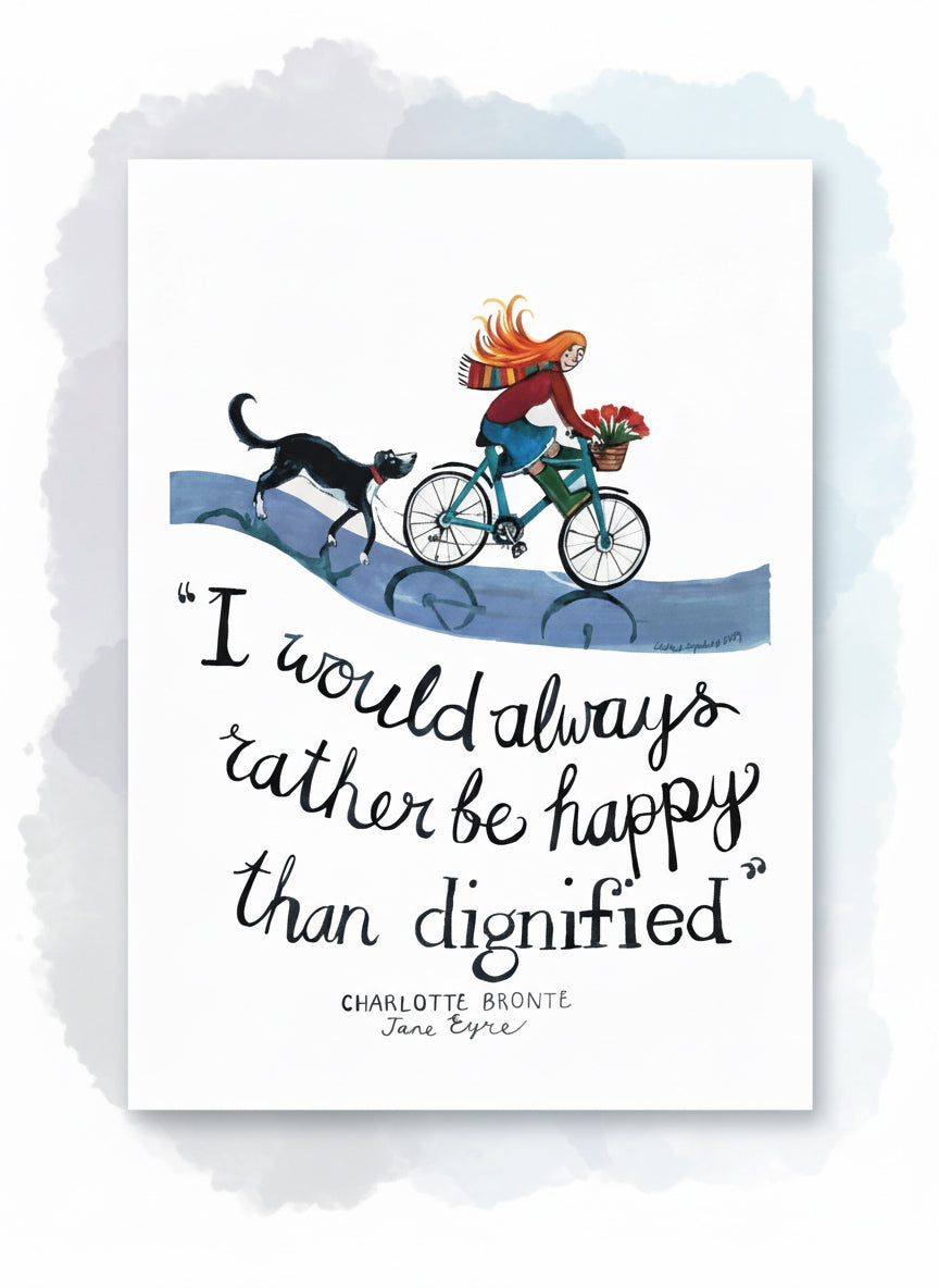 'I Would Rather Always be Happy Than Dignified' Greetings Card
