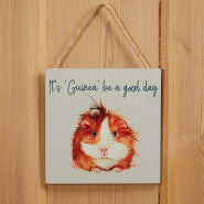 'It's Guinea be a good day' Guinea Pig Humour Plaque