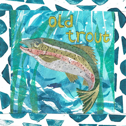 'Happy Birthday You Old Trout' Greetings Card