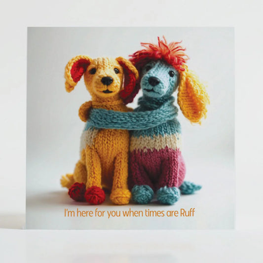 I'm here for you when times are Ruff Card